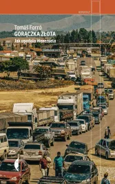 goraczka-zlota-jak-upadala-wenezuela