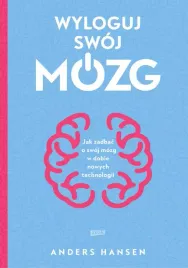 wyloguj-swoj-mozg-jak-zadbac-o-swoj-mozg-w-dobie-nowych-technologii