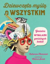 dziewczeta-mysla-o-wszystkim-genialne-wynalazki-genialnych-kobiet