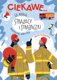 ciekawe-co-robia-strazacy-i-strazaczki