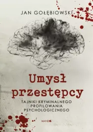 umysl-przestepcy-tajniki-kryminalnego-profilowania-psychologicznego