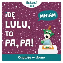ide-lulu-to-pa-pa-bobaski-i-mis-odglosy-w-domu