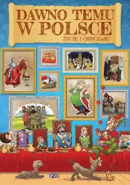 dawno-temu-w-polsce-zycie-i-obyczaje