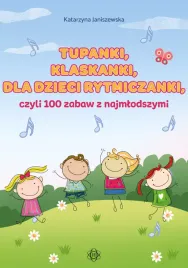 tupanki-klaskanki-dla-dzieci-rytmiczanki-czyli-100-zabaw-z-najmlodszymi