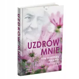 uzdrow-mnie-sila-modlitwy-ojca-pio-pomoz-mi-boze