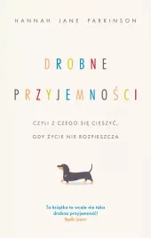 drobne-przyjemnosci-czyli-z-czego-sie-cieszyc-gdy-zycie-nie-rozpieszcza
