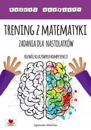 trening-z-matematyki-zadania-dla-nastolatkow-rozwoj-kluczowych-kompet