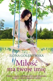 milosc-ma-twoje-imie-ilona-golebiewska