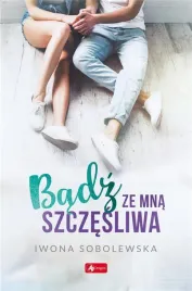 badz-ze-mna-szczesliwa-iwona-sobolewska