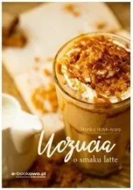 uczucia-o-smaku-latte-monika-holyk-arora