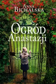 ogrod-anastazji-anna-bichalska