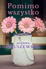 pomimo-wszystko-joanna-kruszewska