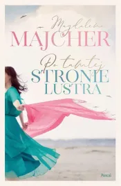 po-tamtej-stronie-lustra-magdalena-majcher