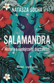 salamandra-historia-o-niedojrzalej-dojrzalosci