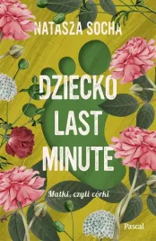dziecko-last-minute-natasza-socha