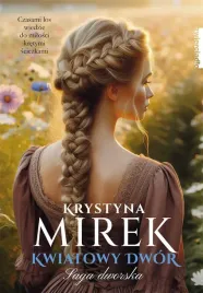 saga-dworska-t-3-kwiatowy-dwor-krystyna-mirek