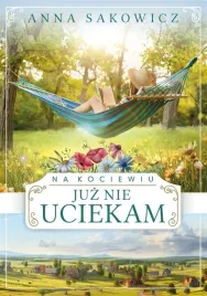 na-kociewiu-t-3-juz-nie-uciekam-anna-sakowicz