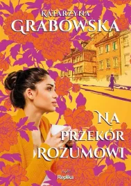 na-przekor-rozumowi-katarzyna-grabowska