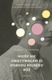 nigdy-nie-obiecywalam-ci-ogrodu-pelnego-roz