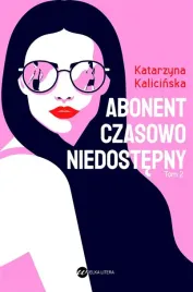 abonent-czasowo-niedostepny-katarzyna-kalicinska