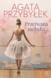 przerwana-melodia-agata-przybylek