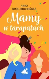 mamy-w-tarapatach-anna-krol-bochenska