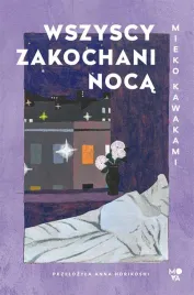 wszyscy-zakochani-noca-mieko-kawakami