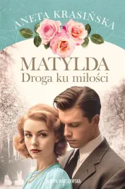 matylda-droga-ku-milosci-aneta-krasinska