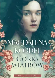 wilczy-dwor-t-1-corka-wiatrow-magdalena-kordel