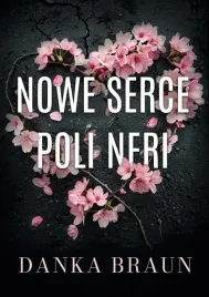 nowe-serce-poli-neri-danka-braun