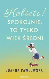 kobieto-spokojnie-to-tylko-wiek-sredni