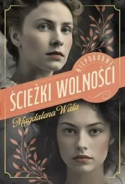 niepokorne-t-2-sciezki-wolnosci-magdalena-wala