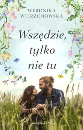 wszedzie-tylko-nie-tu-weronika-wierzchowska