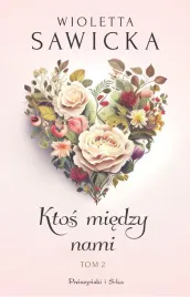 ktos-miedzy-nami-t-2-wioletta-sawicka