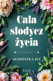 cala-slodycz-zycia-agnieszka-jez