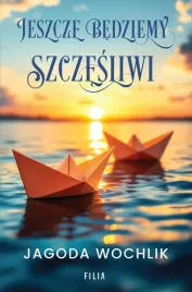 jeszcze-bedziemy-szczesliwi-jagoda-wochlik