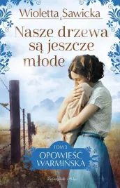 nasze-drzewa-sa-jeszcze-mlode-wioletta-sawicka