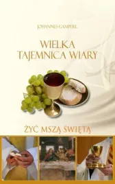 wielka-tejemnica-wiary-zyc-msza-swieta