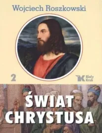 swiat-chrystusa-t-2-wojciech-roszkowski