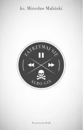 zatrzymaj-sie-albo-gin-ks-miroslaw-malinski