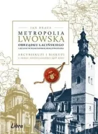 metropolia-lwowska-obrzadku-lacinskiego-jan-draus