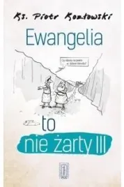 ewangelia-to-nie-zarty-iii-ks-piotr-kozlowski