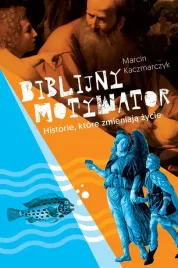 biblijny-motywator-historie-ktore-zmieniaja