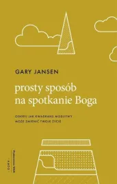 prosty-sposob-na-spotkanie-boga-gary-jansen