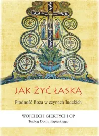 jak-zyc-laska-plodnosc-boza-w-czynach-ludzkich