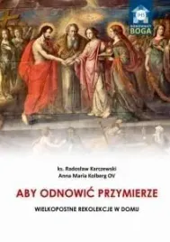aby-odnowic-przymierze-wielkopostne-rekolekcje