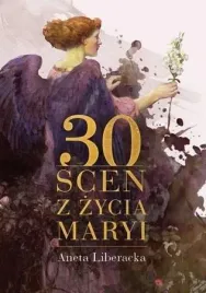 30-scen-z-zycia-maryi-aneta-liberacka