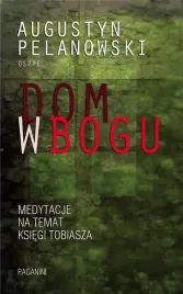 dom-w-bogu-w-2-augustyn-pelanowski