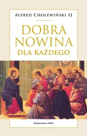 dobra-nowina-dla-kazdego-alfred-cholewinski-sj