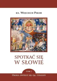 spotkac-sie-w-slowie-t-7-wojciech-pikor